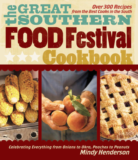 The Great Southern Food Festival Cookbook: Celebrating Everything from Onions to Okra, Peaches to Peanuts - FULL INSTANT DOWNLOAD | PDF DOCX EPUB