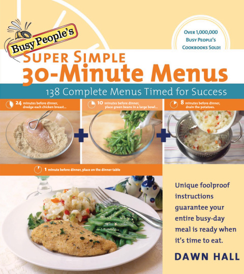 Busy People's Super Simple 30-Minute Menus: 138 Complete Menus Timed for Success - FULL INSTANT DOWNLOAD | PDF DOCX EPUB