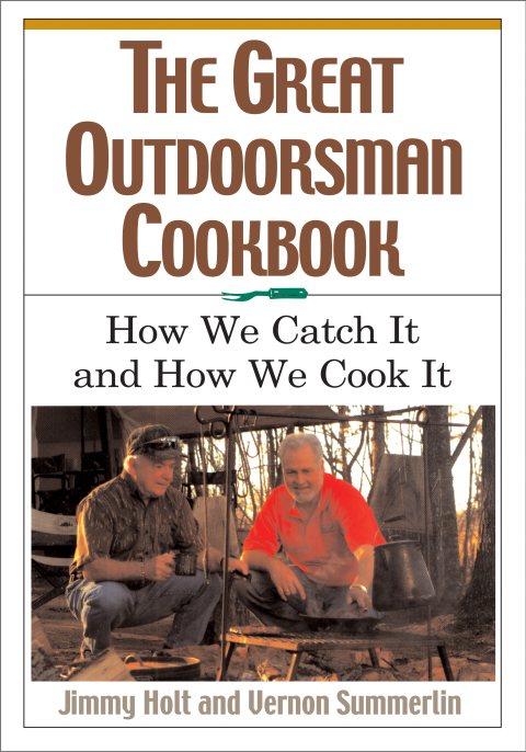 The Great Outdoorsman Cookbook: How We Catch It and How We Cook It, 1st Edition - FULL INSTANT DOWNLOAD | PDF DOCX EPUB