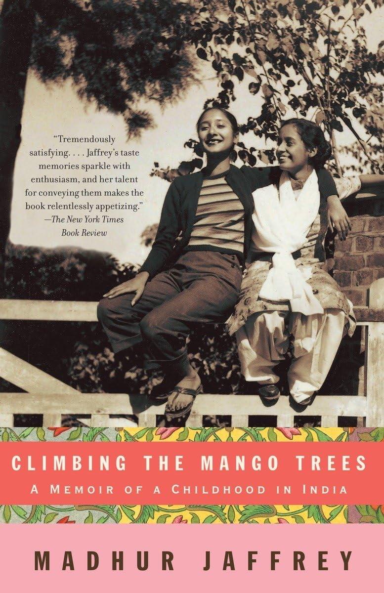 Climbing the Mango Trees: A Memoir of a Childhood in India (with Recipes) - FULL INSTANT DOWNLOAD | PDF DOCX EPUB