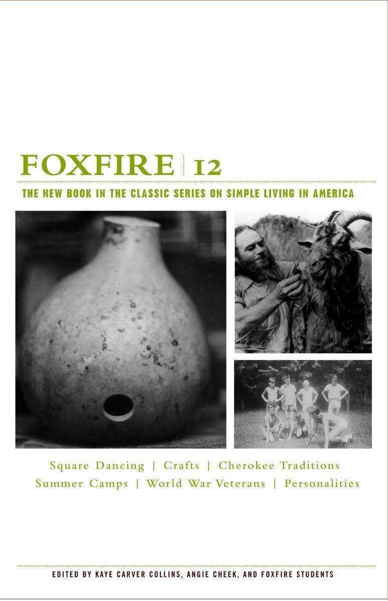 Foxfire 12: The New Book in the Classic Series on Simple Living in America - FULL INSTANT DOWNLOAD | PDF DOCX EPUB