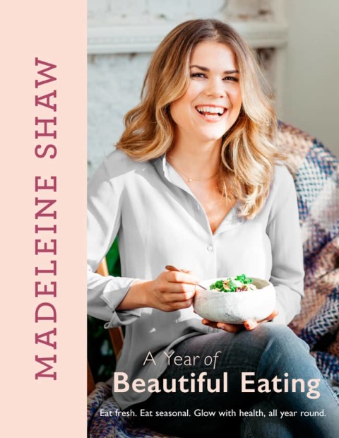 A Year of Beautiful Eating: Eat fresh. Eat seasonal. Glow with health, all year round. - FULL INSTANT DOWNLOAD | PDF DOCX EPUB
