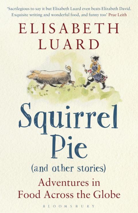 Squirrel Pie (and other stories): Adventures in Food Across the Globe, 1st Edition - FULL INSTANT DOWNLOAD | PDF DOCX EPUB