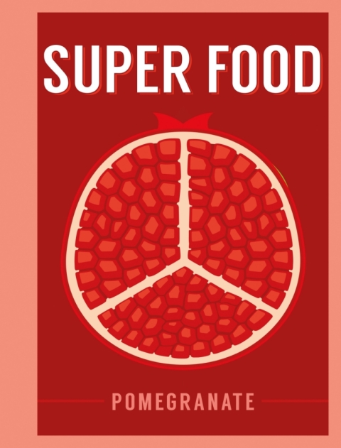 Super Food: Pomegranate, 1st Edition - FULL INSTANT DOWNLOAD | PDF DOCX EPUB