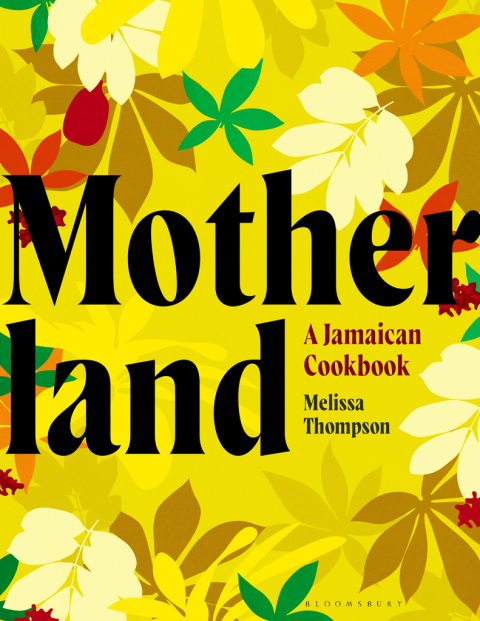 Motherland: A Jamaican Cookbook, 1st Edition - FULL INSTANT DOWNLOAD | PDF DOCX EPUB