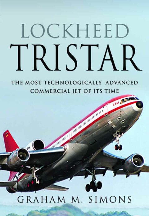 Lockheed TriStar: The Most Technologically Advanced Commercial Jet of Its Time - FULL INSTANT DOWNLOAD | PDF DOCX EPUB