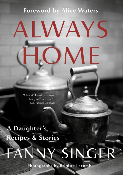 Always Home: A Daughter's Recipes & Stories: Foreword by Alice Waters - FULL INSTANT DOWNLOAD | PDF DOCX EPUB