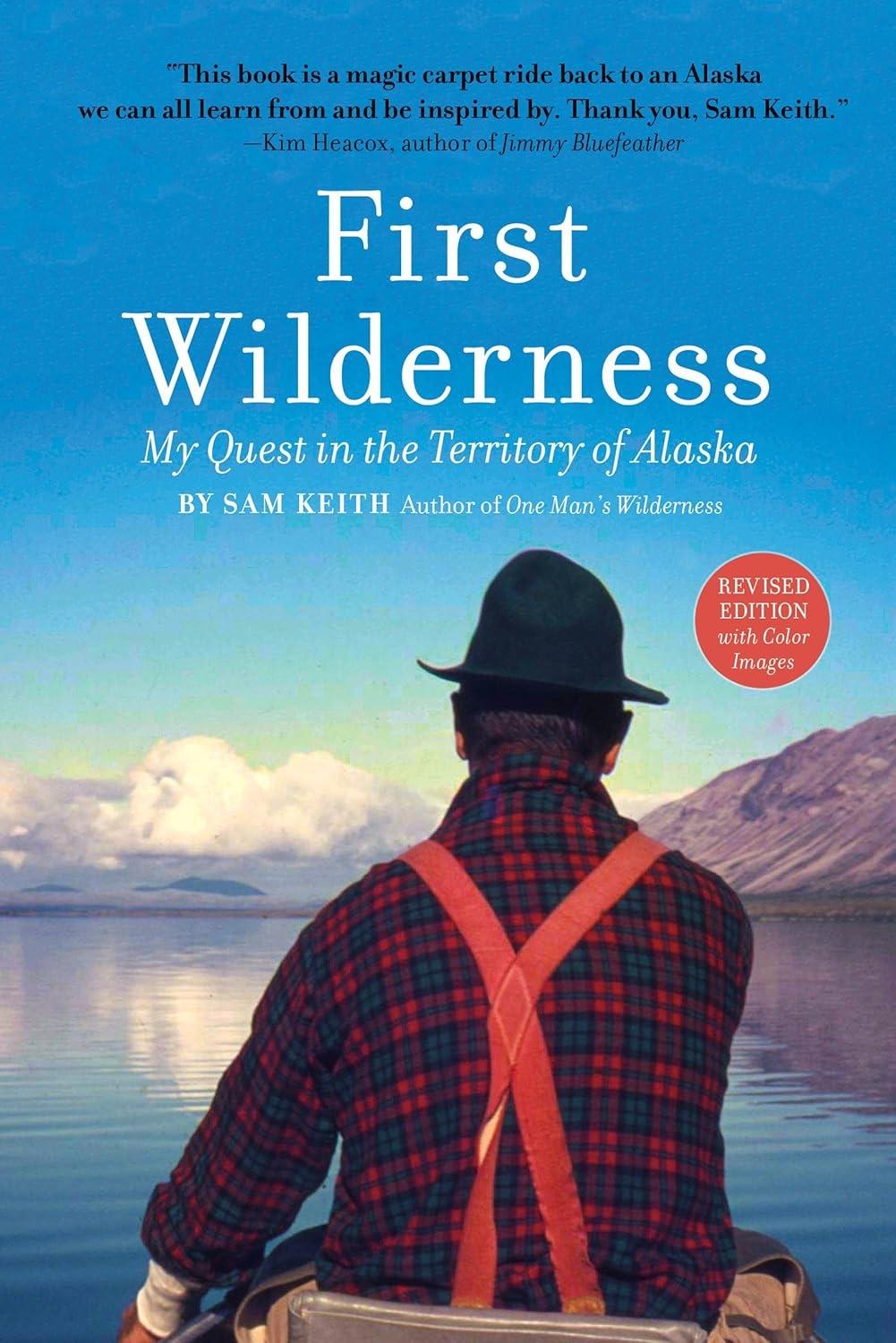 First Wilderness, Revised Edition: My Quest in the Territory of Alaska - FULL INSTANT DOWNLOAD | PDF DOCX EPUB