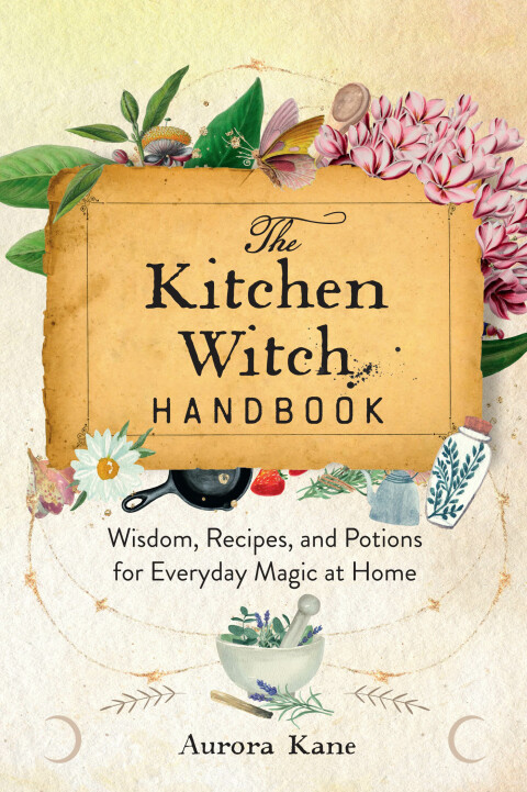The Kitchen Witch Handbook: Wisdom, Recipes, and Potions for Everyday Magic at Home - FULL INSTANT DOWNLOAD | PDF DOCX EPUB