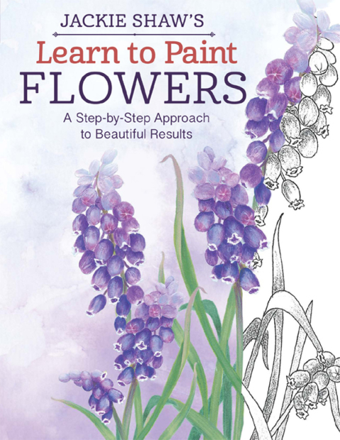 Jackie Shaw's Learn to Paint Flowers: A Step-by-Step Approach to Beautiful Results - FULL INSTANT DOWNLOAD | PDF DOCX EPUB