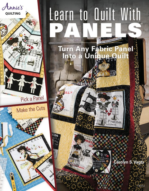 Learn to Quilt with Panels: Turn Any Fabric Panel into a Unique Quilt - FULL INSTANT DOWNLOAD | PDF DOCX EPUB