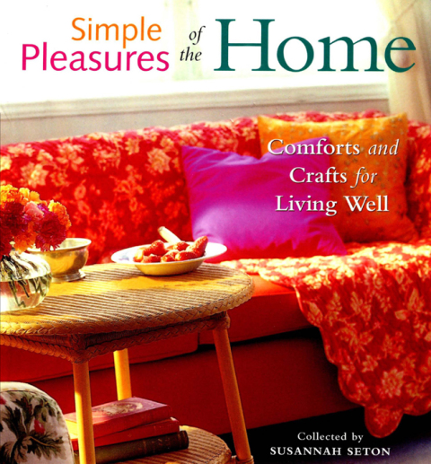 Simple Pleasures of the Home: Comforts and Crafts for Living Well - FULL INSTANT DOWNLOAD | PDF DOCX EPUB