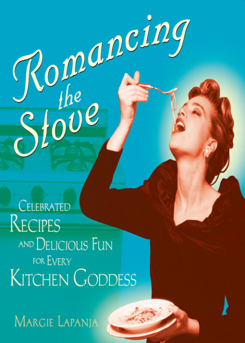 Romancing the Stove: Celebrated Recipes and Delicious Fun for Every Kitchen Goddess - FULL INSTANT DOWNLOAD | PDF DOCX EPUB
