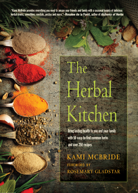 The Herbal Kitchen: Bring Lasting Health to You and Your Family with 50 Easy-to-Find Common Herbs and Over 250 Recipes, 2nd Edition - FULL INSTANT DOWNLOAD | PDF DOCX EPUB