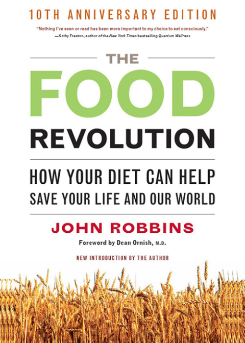 The Food Revolution, 10th Anniversary Edition: How Your Diet Can Help Save Your Life and Our World, 25th Anniversary Edition (Deep Nutrition Book, Diet for a New America), 2nd Edition - FULL INSTANT DOWNLOAD | PDF DOCX EPUB