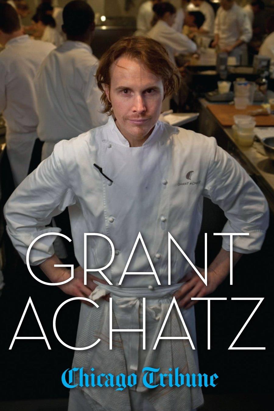 Grant Achatz: The Remarkable Rise of America's Most Celebrated Young Chef - FULL INSTANT DOWNLOAD | PDF DOCX EPUB