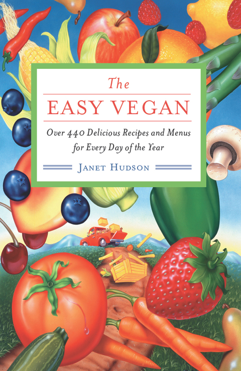 The Easy Vegan: Over 440 Delicious Recipes and Menus for Every Day of the Year - FULL INSTANT DOWNLOAD | PDF DOCX EPUB