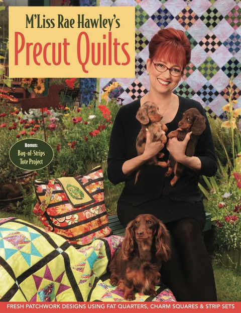 M'Liss Rae Hawley's Precut Quilts: Fresh Patchwork designs Using Fat Quarters, Charm Squares & Strip Sets - FULL INSTANT DOWNLOAD | PDF DOCX EPUB