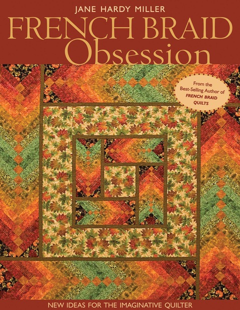 French Braid Obsession: New Ideas for the Imaginative Quilter - FULL INSTANT DOWNLOAD | PDF DOCX EPUB