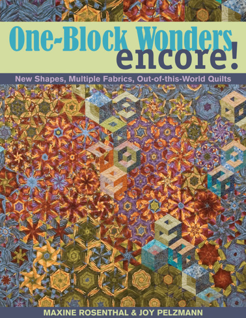 One Block Wonders Encore: New Shapes, Multiple Fabrics, Out-of-this-World Quilts - FULL INSTANT DOWNLOAD | PDF DOCX EPUB