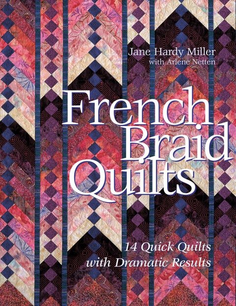 French Braid Quilts: 14 Quick Quilts with Dramatic Results - FULL INSTANT DOWNLOAD | PDF DOCX EPUB