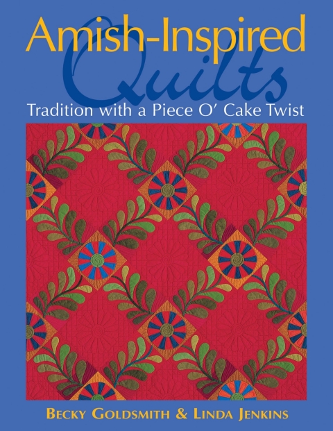 Amish-Inspired Quilts: Tradition with a Piece O' Cake Twist - FULL INSTANT DOWNLOAD | PDF DOCX EPUB