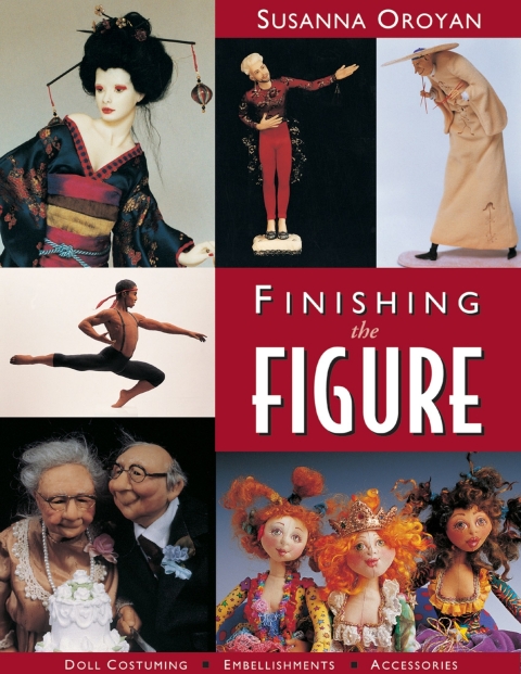 Finishing the Figure: Doll Costuming - Embellishments - Accessories - FULL INSTANT DOWNLOAD | PDF DOCX EPUB