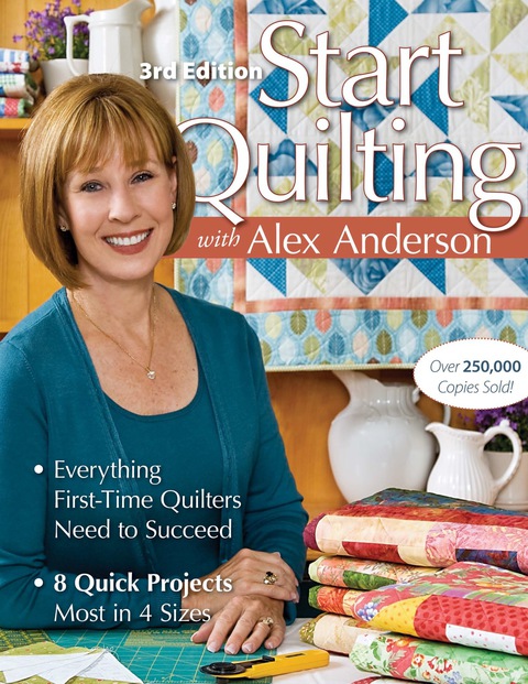 Start Quilting with Alex Anderson: Everything First-Time Quilters Need to Succeed, 3rd Edition - FULL INSTANT DOWNLOAD | PDF DOCX EPUB