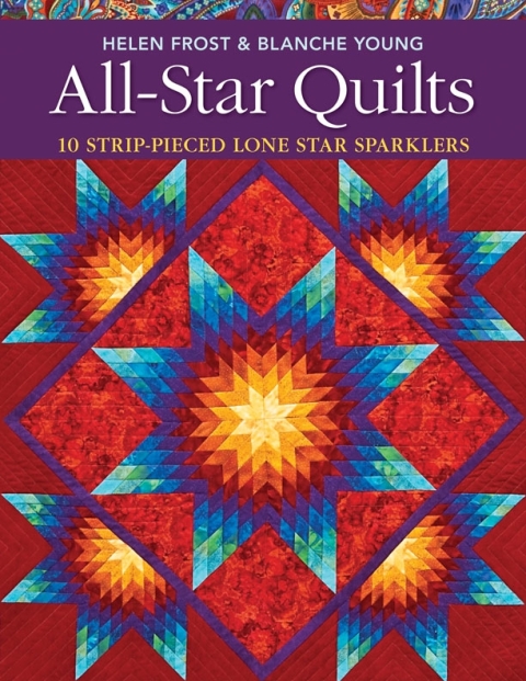 All-Star Quilts: 10 Strip-Pieced Lone Star Sparklers - FULL INSTANT DOWNLOAD | PDF DOCX EPUB