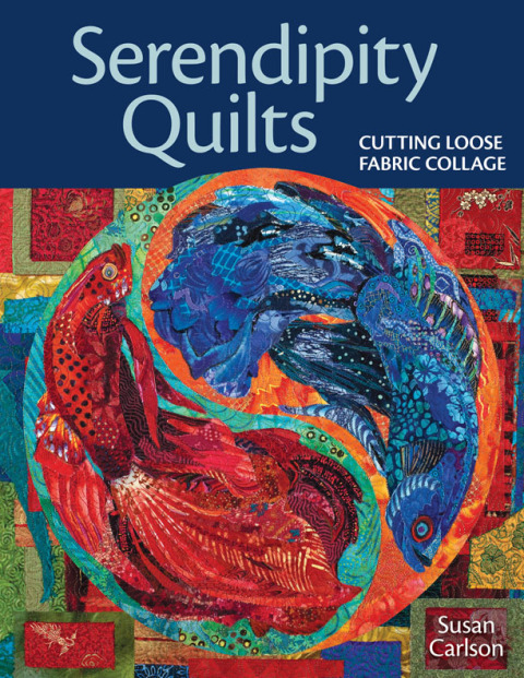 Serendipity Quilts: Cutting Loose Fabric Collage - FULL INSTANT DOWNLOAD | PDF DOCX EPUB
