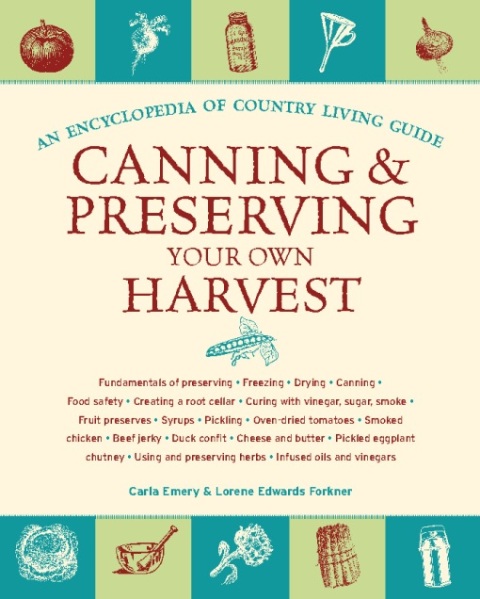 Canning & Preserving Your Own Harvest: An Encyclopedia of Country Living Guide - FULL INSTANT DOWNLOAD | PDF DOCX EPUB