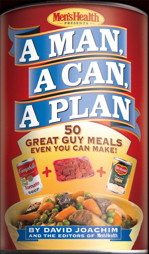 A Man, A Can, A Plan: 50 Great Guy Meals Even You Can Make!: A Cookbook - FULL INSTANT DOWNLOAD | PDF DOCX EPUB