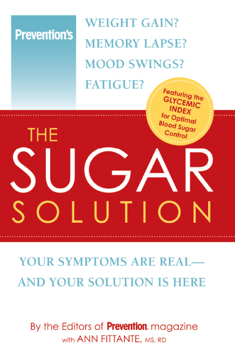 Prevention The Sugar Solution: Weight Gain? Memory Lapses? Mood Swings? Fatigue? Your Symptoms Are Real--And Your Solution is Here - FULL INSTANT DOWNLOAD | PDF DOCX EPUB