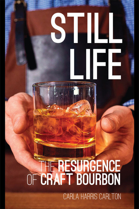 Still Life: The Resurgence of Craft Bourbon - FULL INSTANT DOWNLOAD | PDF DOCX EPUB