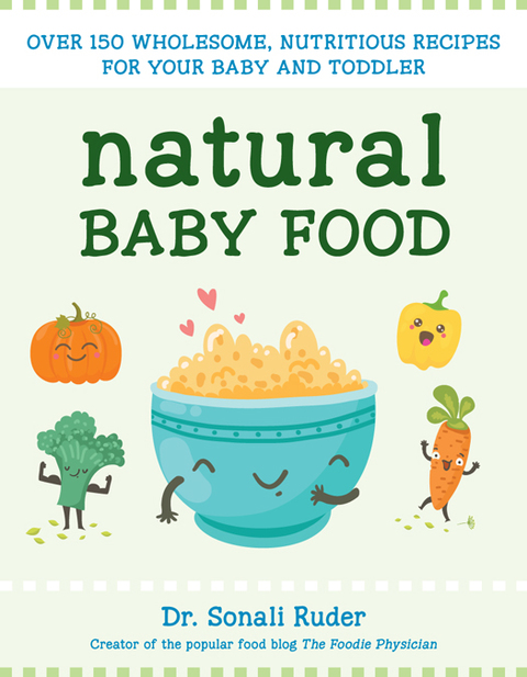 Natural Baby Food: Over 150 Wholesome, Nutritious Recipes For Your Baby and Toddler - FULL INSTANT DOWNLOAD | PDF DOCX EPUB