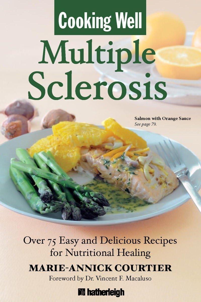 Cooking Well: Multiple Sclerosis: Over 75 Easy and Delicious Recipes for Nutritional Healing - FULL INSTANT DOWNLOAD | PDF DOCX EPUB