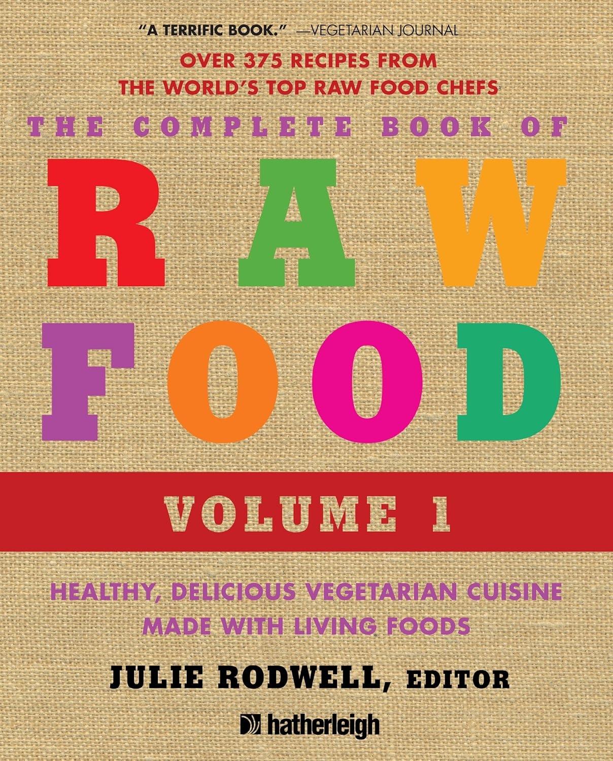The Complete Book of Raw Food, Volume 1: Healthy, Delicious Vegetarian Cuisine Made with Living Foods - FULL INSTANT DOWNLOAD | PDF DOCX EPUB