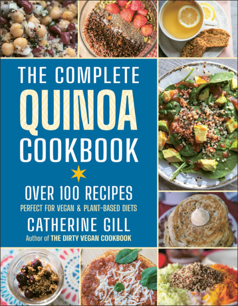 The Complete Quinoa Cookbook: Over 100 Recipes - Perfect for Vegan & Plant-Based Diets - FULL INSTANT DOWNLOAD | PDF DOCX EPUB