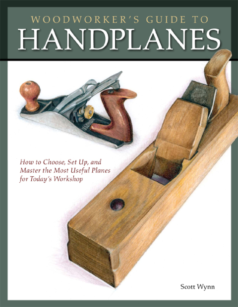 Woodworker's Guide to Handplanes: How to Choose, Setup and Master the Most Useful Planes for Today's Workshop - FULL INSTANT DOWNLOAD | PDF DOCX EPUB