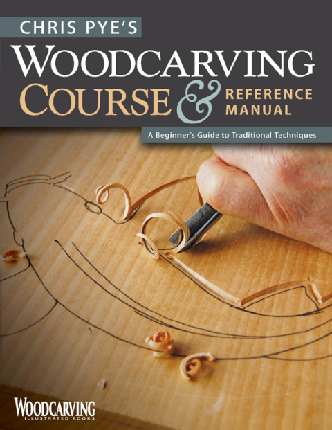 Chris Pye's Woodcarving Course & Reference Manual: A Beginner's Guide to Traditional Techniques - FULL INSTANT DOWNLOAD | PDF DOCX EPUB
