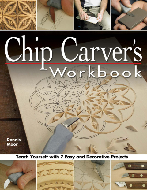 Chip Carver's Workbook: Teach Yourself with 7 Easy & Decorative Projects - FULL INSTANT DOWNLOAD | PDF DOCX EPUB