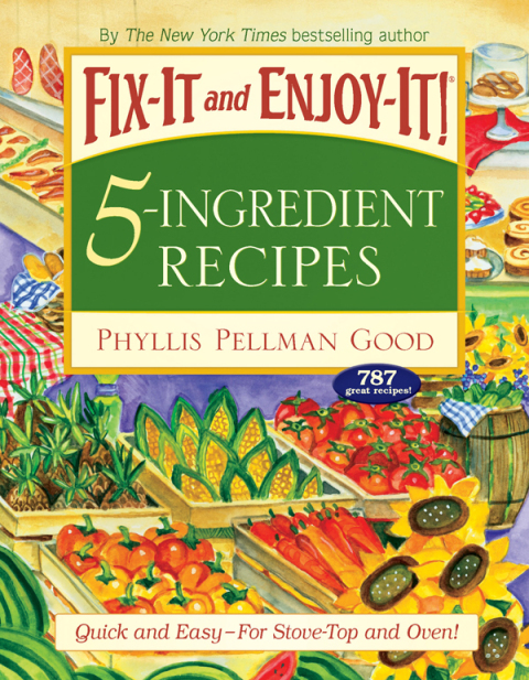 Fix-It and Enjoy-It 5-Ingredient Recipes: Quick And Easy--For Stove-Top And Oven! - FULL INSTANT DOWNLOAD | PDF DOCX EPUB