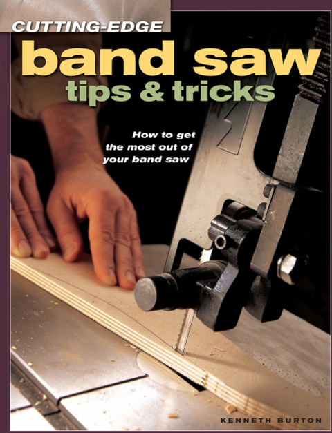Cutting-Edge Band Saw Tips & Tricks - FULL INSTANT DOWNLOAD | PDF DOCX EPUB