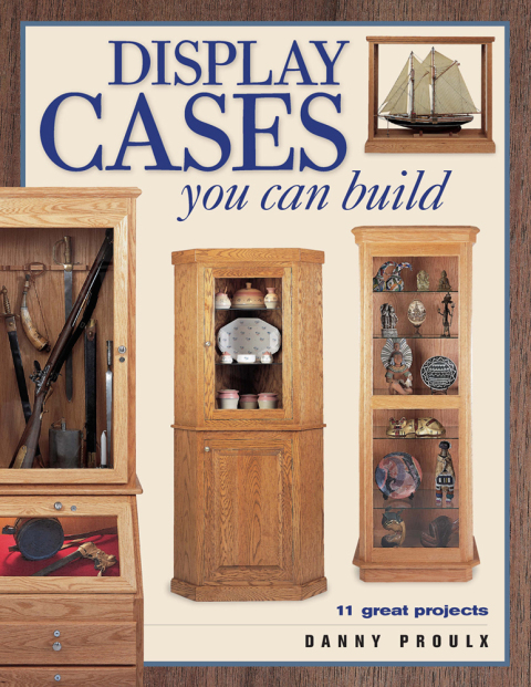 Display Cases You Can Build - FULL INSTANT DOWNLOAD | PDF DOCX EPUB