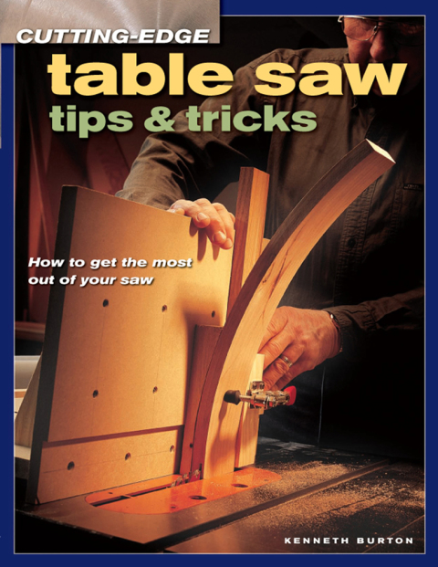 Cutting-Edge Table Saw Tips & Tricks - FULL INSTANT DOWNLOAD | PDF DOCX EPUB