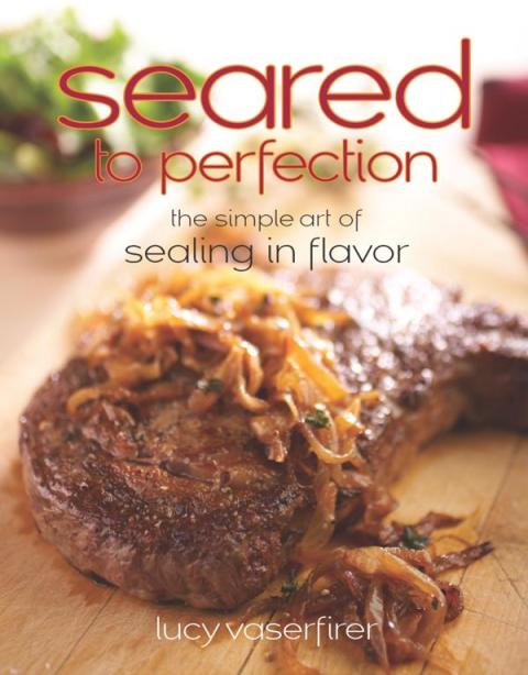 Seared to Perfection: The Simple Art of Sealing in Flavor - FULL INSTANT DOWNLOAD | PDF DOCX EPUB