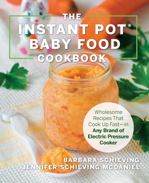The Instant Pot Baby Food Cookbook: Wholesome Recipes That Cook Up Fast - in Any Brand of Electric Pressure Cooker - FULL INSTANT DOWNLOAD | PDF DOCX EPUB