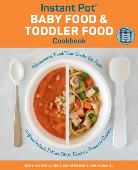 Instant Pot Baby Food and Toddler Food Cookbook: Wholesome Food That Cooks Up Fast in Your Instant Pot or Other Electric Pressure Cooker - FULL INSTANT DOWNLOAD | PDF DOCX EPUB
