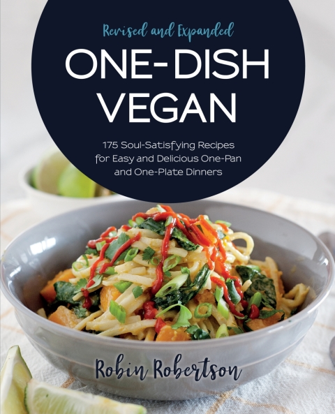 One-Dish Vegan Revised and Expanded Edition: 175 Soul-Satisfying Recipes for Easy and Delicious One-Pan and One-Plate Dinners - FULL INSTANT DOWNLOAD | PDF DOCX EPUB