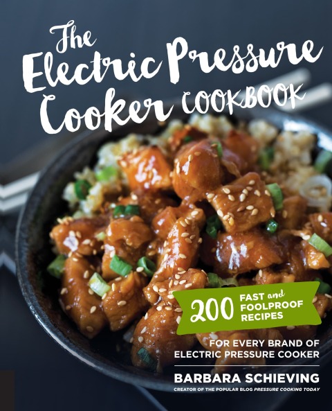 The Electric Pressure Cooker Cookbook: 200 Fast and Foolproof Recipes for Every Brand of Electric Pressure Cooker - FULL INSTANT DOWNLOAD | PDF DOCX EPUB